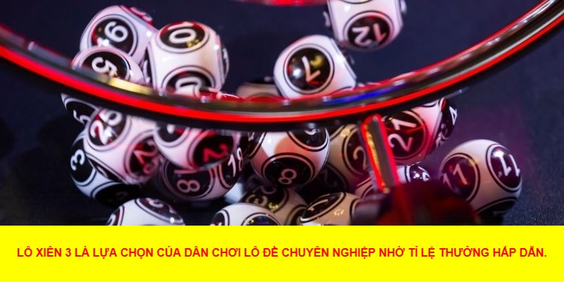 Lô xiên 3 là gì?