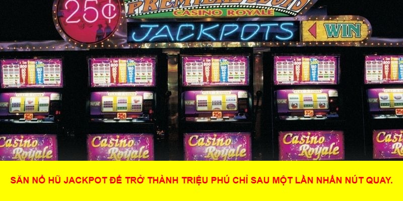 Cách chơi nổ hũ
