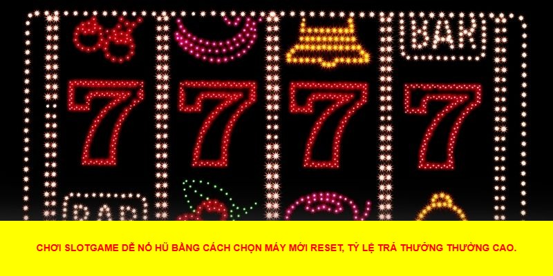 cách chơi slotgame dễ nổ hũ
